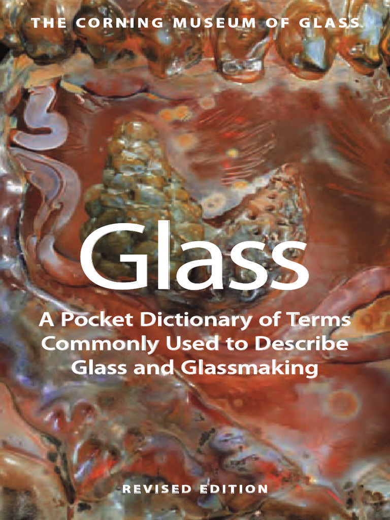 A Pocket Dictionary of Terms Commonly Used To Describe Glass and