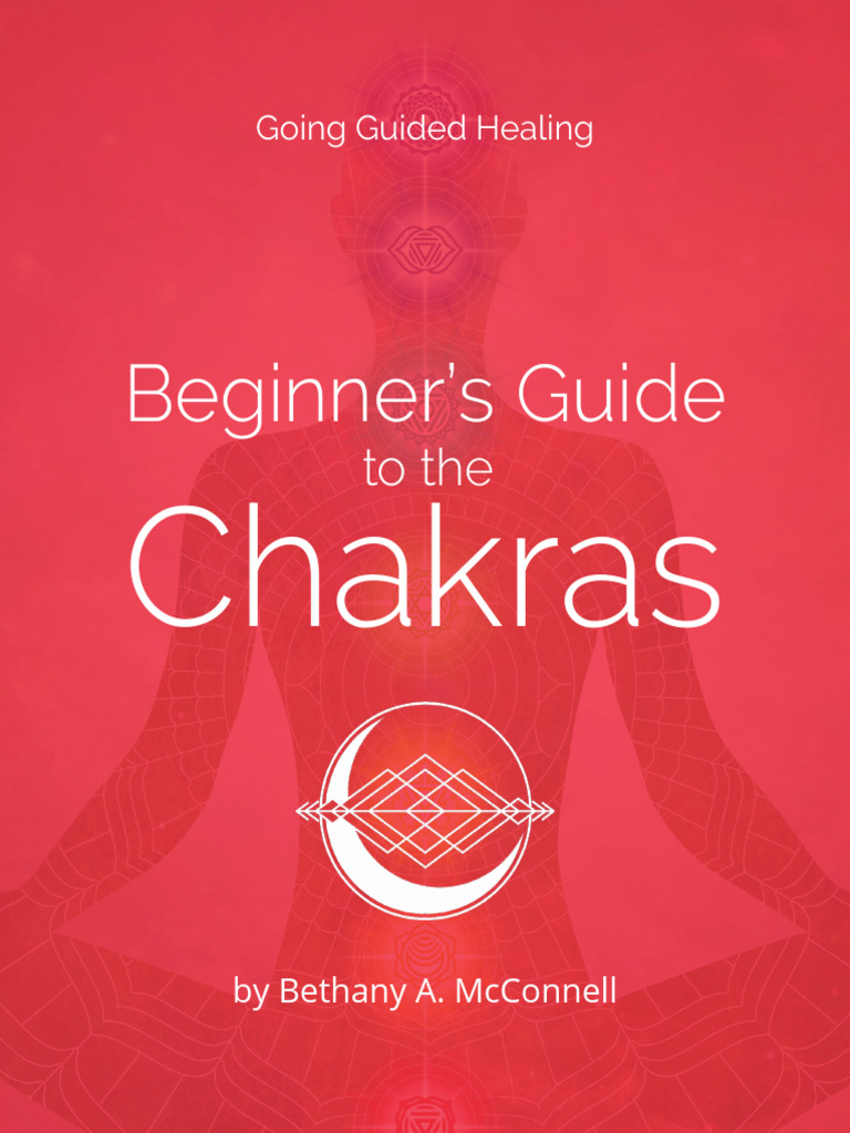 Beginners Guide To The Chakras | PDF