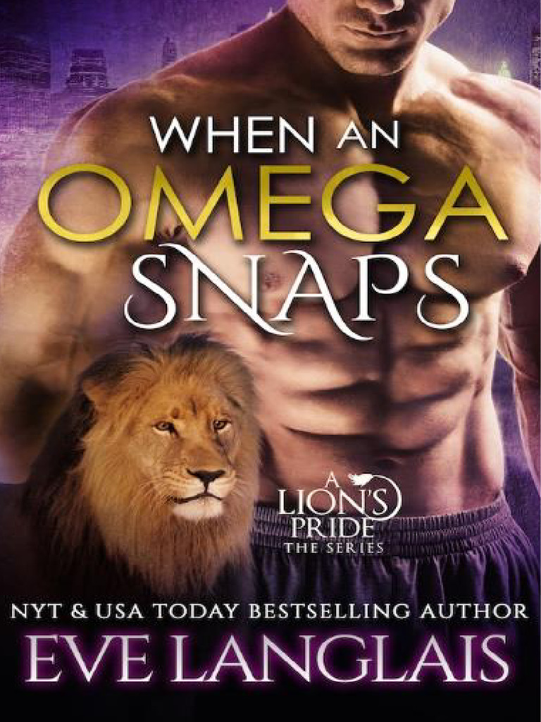 A Lion's Pride 3 - Whem An Omega Snaps | PDF