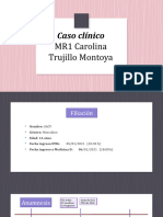 Caso Clínico: MR1 Carolina Trujillo Montoya
