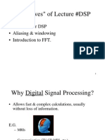 "Objectives" of Lecture #DSP: - The Need For DSP - Aliasing & Windowing - Introduction To FFT