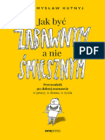 Jak Byc Zabawnym A Nie Smiesznym Przewodnik Po Dobrej Rozmowie W Pracy W Domu W Zyciu Przemyslaw Kutnyj