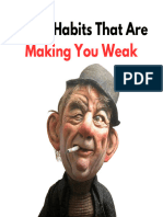 6 Habits That Are Making You Week!