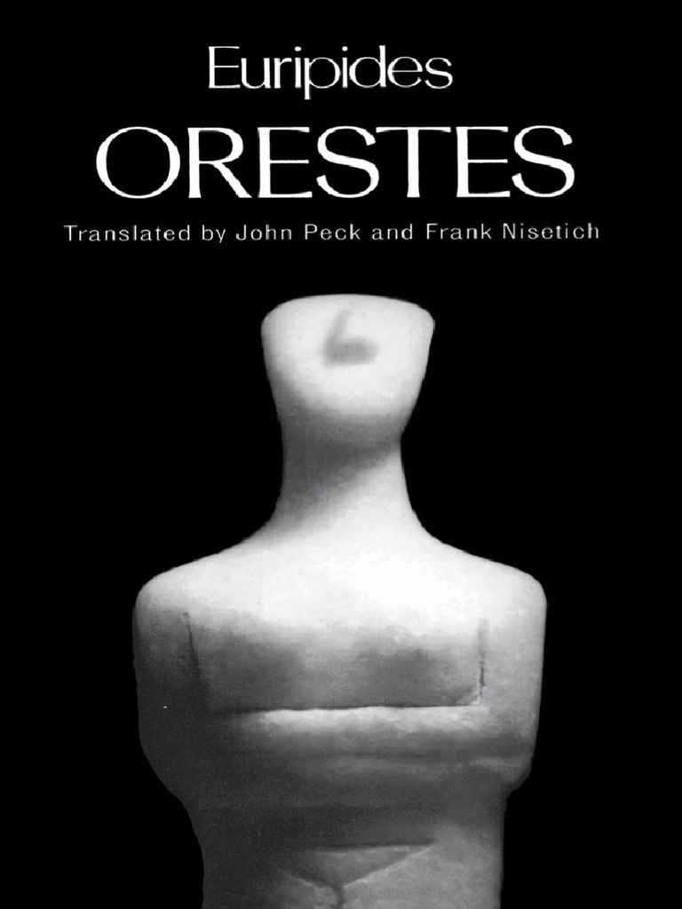 Euripides, John Peck, Frank Nisetich Orestes (Greek Tragedy in New