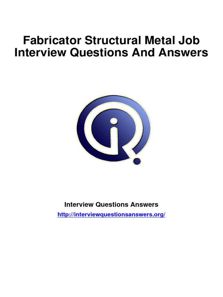 Fabricator Structural Metal Interview Questions Answers Guide | PDF