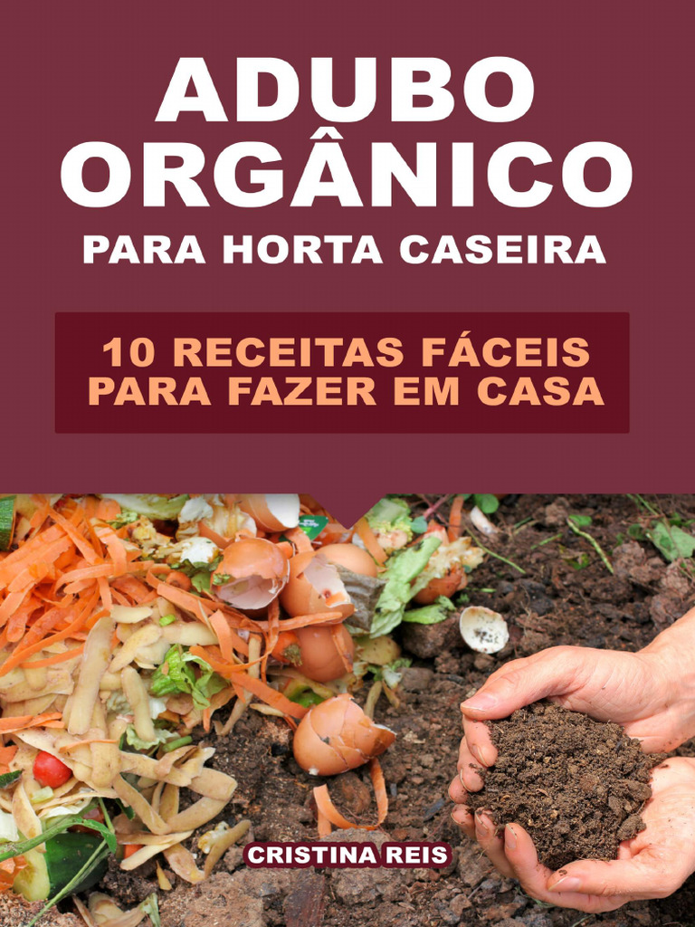 Melhores Receitas de Adubo Organico para Horta Caseira | PDF
