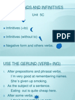 Gerunds and Infinitives: Unit 5C Gerunds Infinitives (+to) Infinitives (Without To) Negative Form and Others Verbs