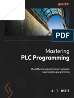 M.T. White - Mastering PLC Programming - The Software Engineering Survival Guide To Automation Programming-Packt Publishing PVT LTD (2023)