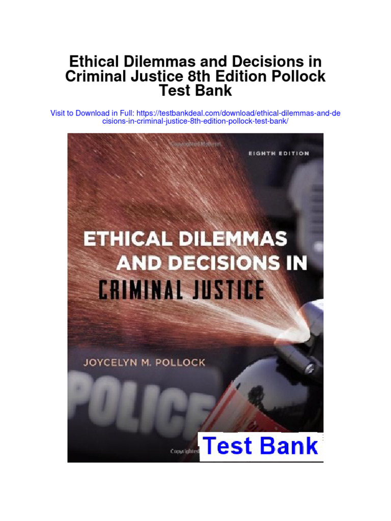 Ethical Dilemmas and Decisions in Criminal Justice 8th Edition Pollock