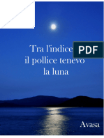 Tra Lindice e Il Pollice Tenevo La Luna Bodhi Avasa