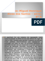 Nome: Miguel Henrique Alves Dos Santos - Série: 8º B: Apartheid