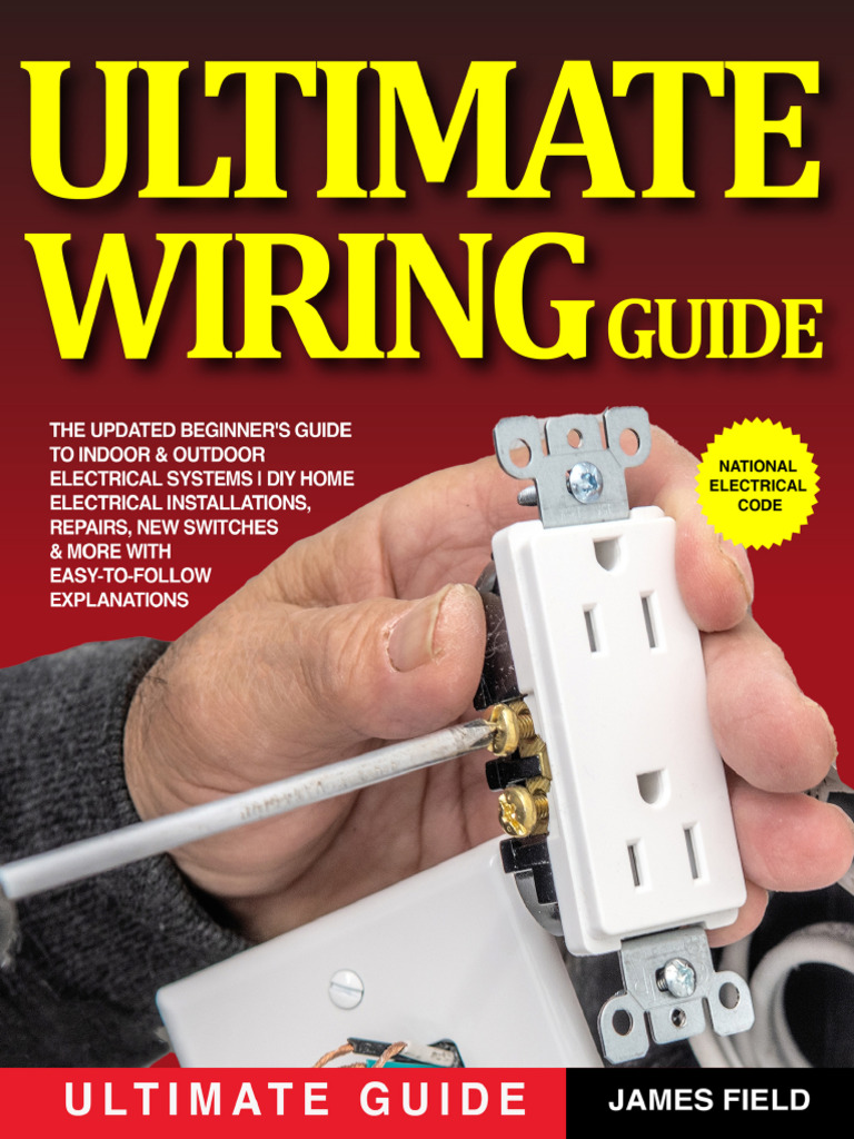 Ultimate Wiring Guide - The Updated Beginner's Guide To Indoor