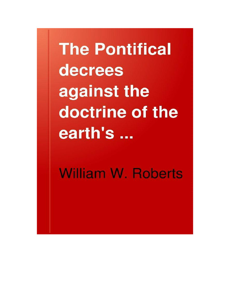The pontifical decrees against the doctrine of the earth s roberts