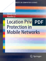 Location Privacy Protection in Mobile Networks (Xinxin Liu, Xiaolin Li) 2013