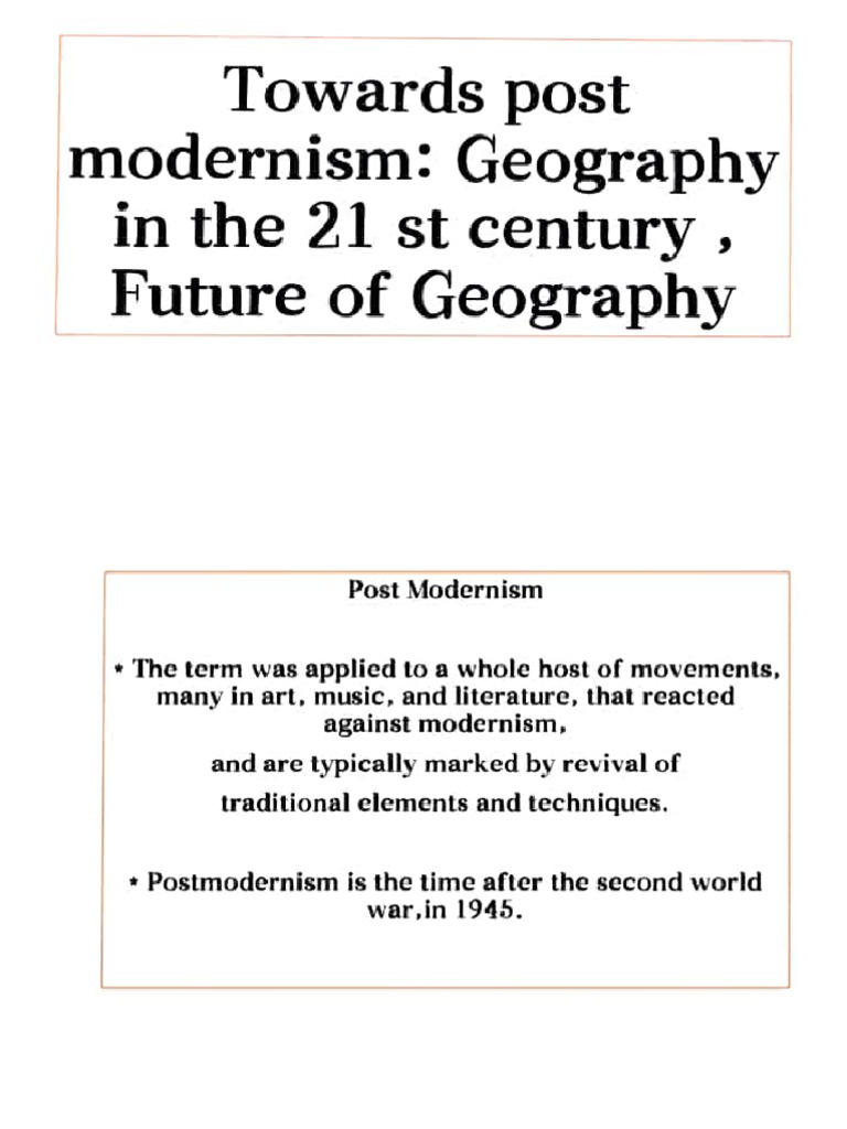 Towards Post Modernism: Geography in The 21 ST Century, Future of ...