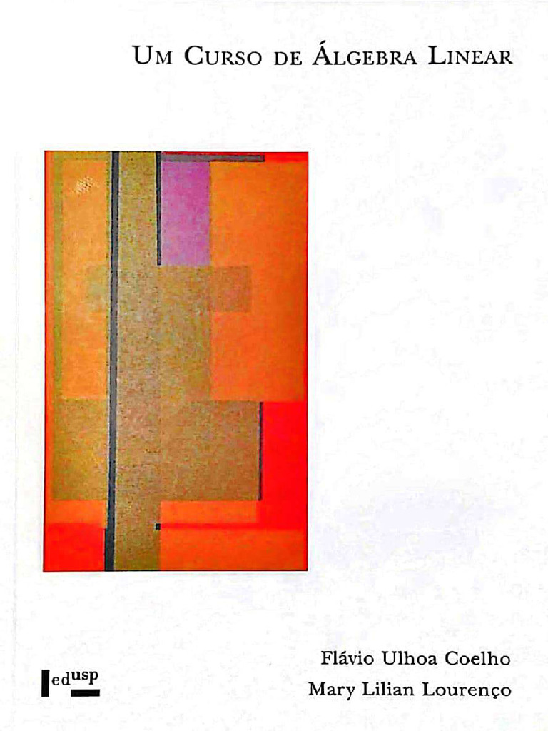 Um Curso De álgebra Linear Flávio Ulhoa Coelho Mary Lilian Lourenço Pdf