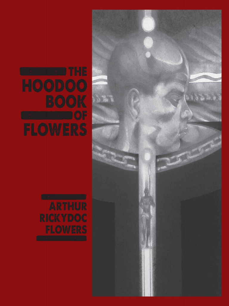 The Hoodoo Book of Flowers The Great Blac Arthur Flowers PDF Soul Courage