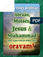 Como esses profetas Abraão, Mosisés, Jesus e Muhammad (que a paz esteja sobre eles Oravam ? 