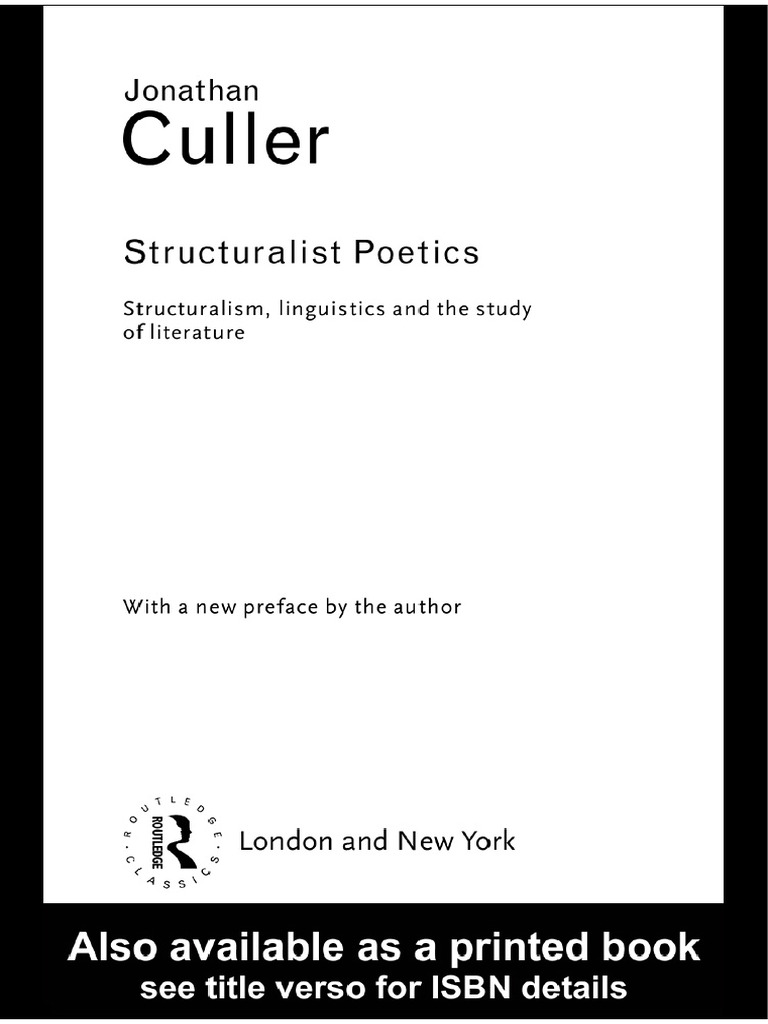 Culler-Structuralist Poetics - Structuralism, Linguistics and The Study of  Literature PDF | PDF | Linguistics | Human Communication