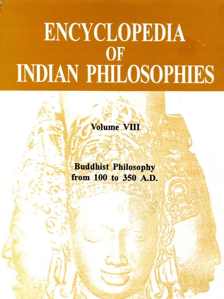 The Encyclopedia of Indian Philosophies. Vol. VIII. Buddhist Philosophy ...
