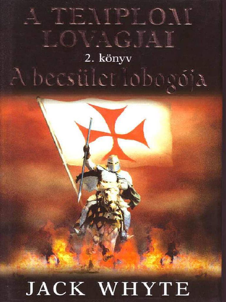 Jack Whyte - A Templom Lovagjai 2. - A Becsület Lobogója | PDF