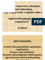 Adózás Olyan Mint A Libatépés, Annak Tudománya, Hogy Hogyan Lehet A Legtöbb Tollat A Legkevesebb Gágogás Árán Megszerezni" (Colbert)