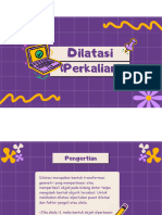 Dilatasi: (Perkalian)