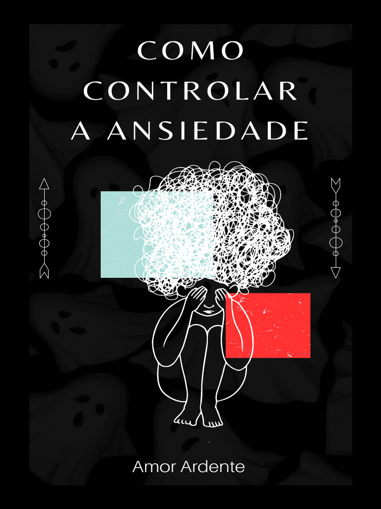 Como controlar a ansiedade | PDF | Ansiedade | Procrastinação