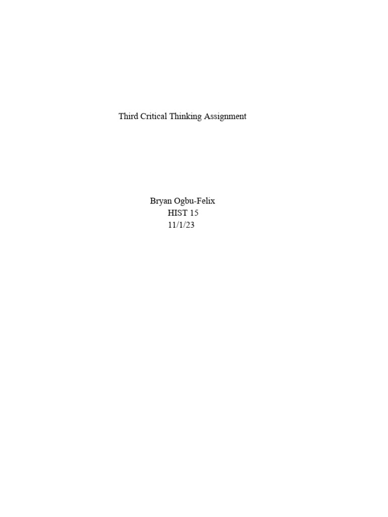 Third Critical Thinking Assignment - Bryan Ogbu-Felix | PDF ...