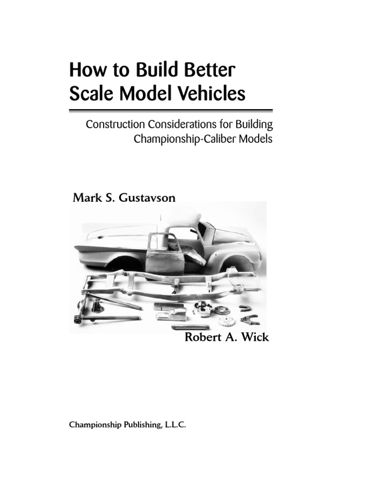 How To Build Better Scale Model Vehicles: Construction Considerations ...