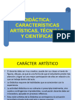 Didáctica Características Científicas, Técnicas y Artísticas