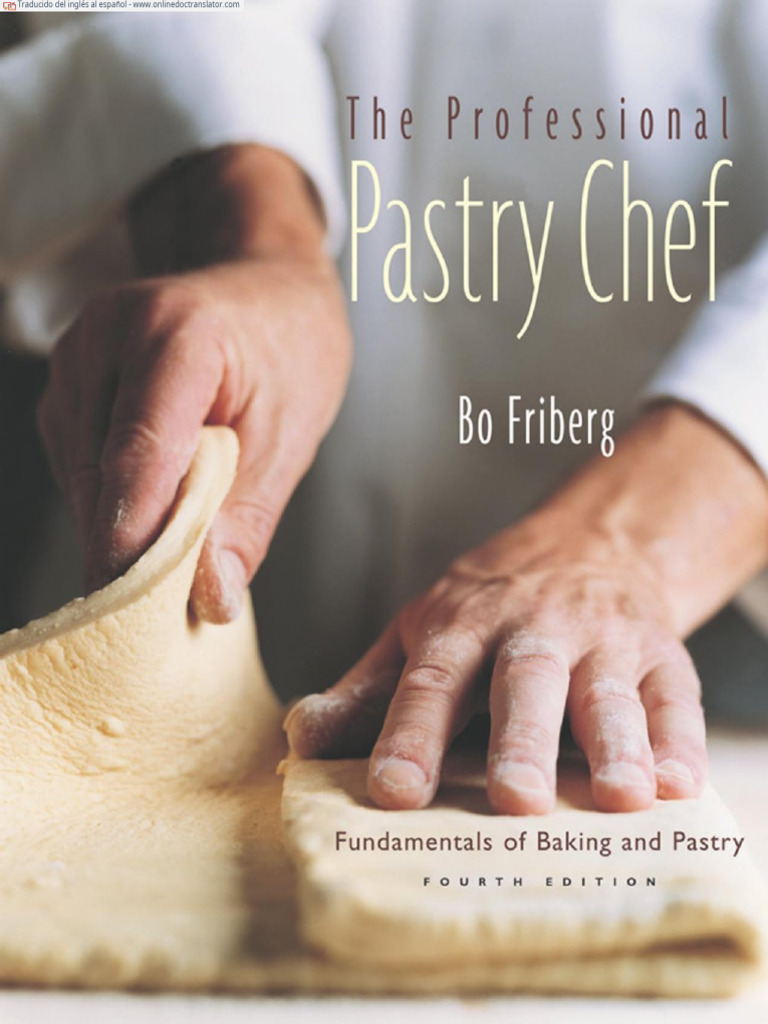 The Professional Pastry Chef Fundamentals of Baking and Pastry at Bo