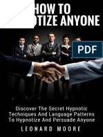 Hypnosis How To Hypnotize Anyone Discover The Secret Hypnotic Techniques and Language Patterns To Hypnotize and Persuade... (Moore, Leonard) (Z-Library)