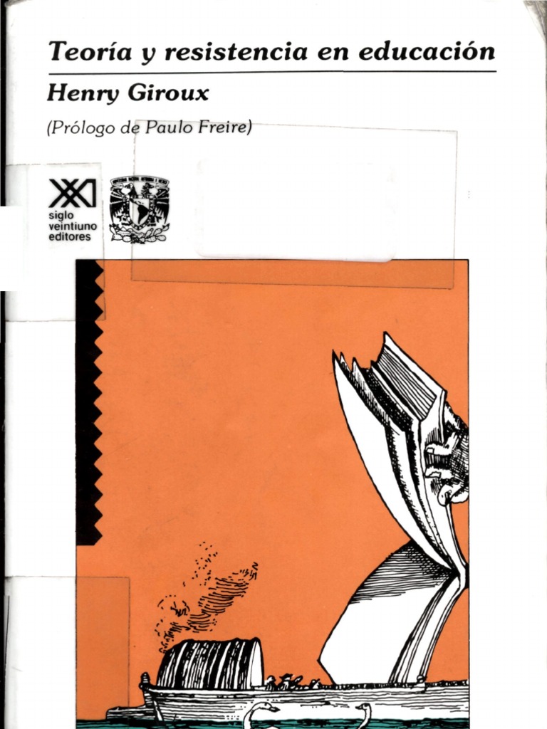 Henry A. Giroux Teoria y Resistencia en Educacion PDF La teoría