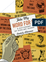 Take My Word For It A Dictionary of English Idioms (Anatoly Liberman) (Z-Library)