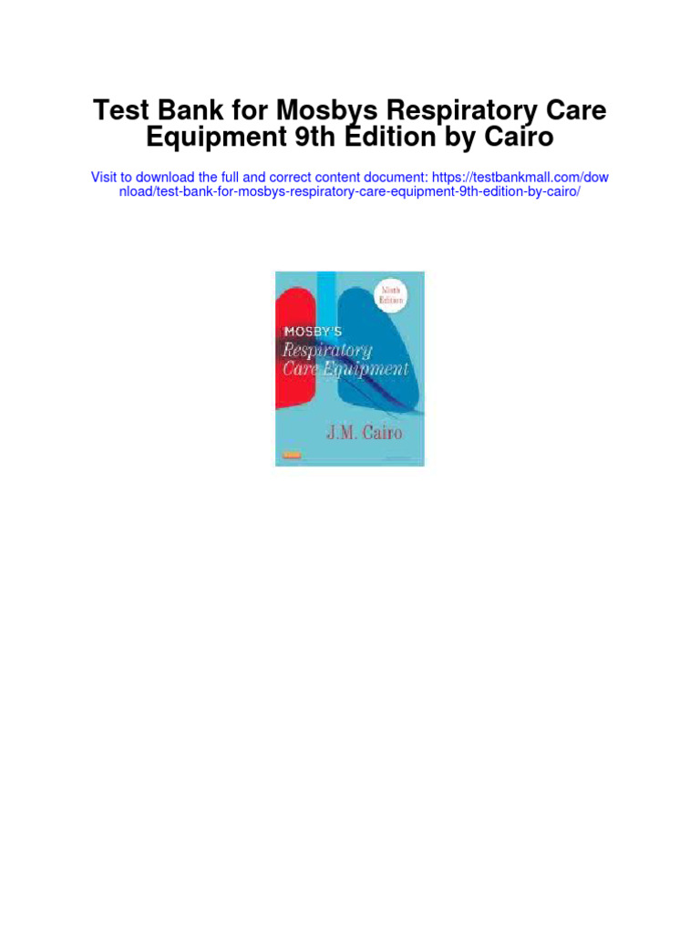 Test Bank For Mosbys Respiratory Care Equipment 9th Edition by Cairo