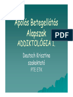 Ápolás Betegellátás Alapszak ADDIKTOLÓGIA 1. Deutsch Krisztina Szakoktató PTE ETK