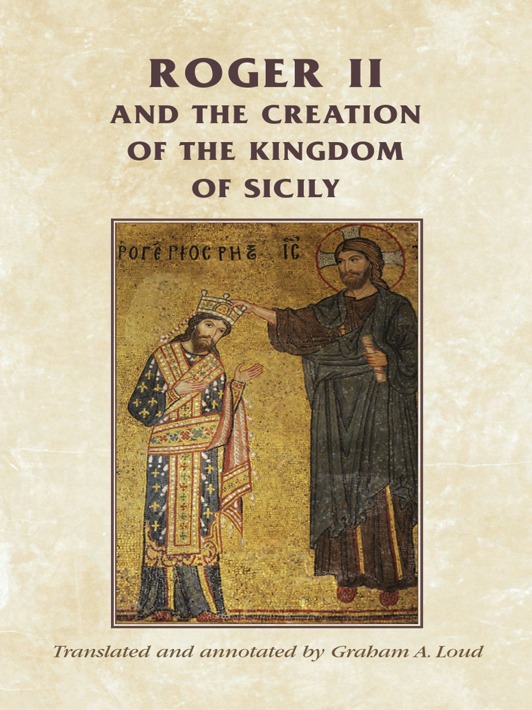 Roger II and The Creation of The Kingdom of Sicily 0719082013 ...