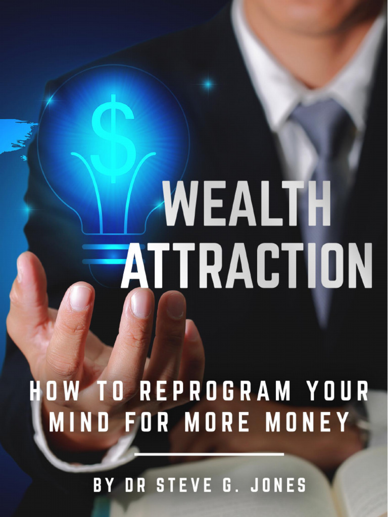Wealth Attraction How To Reprogram Your Mind For More Money | PDF ...