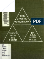 G.R.S. Mead - The Gnostic Crucifixion Echoes From The Gnosis Vol. VII