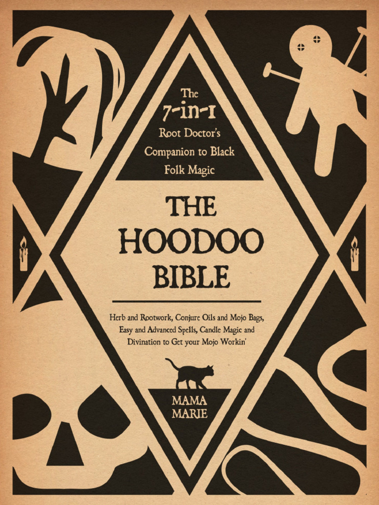 21 - The Hoodoo Bible The 7-In-1 Root Doctor's Companion To Black Folk  Magic Herb and Rootwork, Conjure Oils and Mojo Bags, Easy and Advanced  Spells, Candle  and Divination To Get