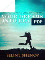 The Fast Track Guide To Turning Your Dreams Into Reality