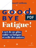Goodbye Fatigue. Lart de Ne Plus Subir Sa Fatigue Et Celle Des Autres Leonard Anthony Z Library