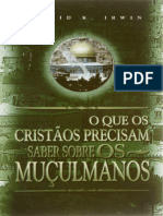 David K. Irwir - O que os Cristão Precisam Saber Sobre os Mulcumanos