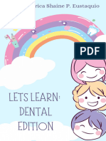 Made By: Erica Shaine P. Eustaquio: Lets Learn: Dental Edition