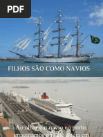 FILHOS SÃO COMO NAVIOS