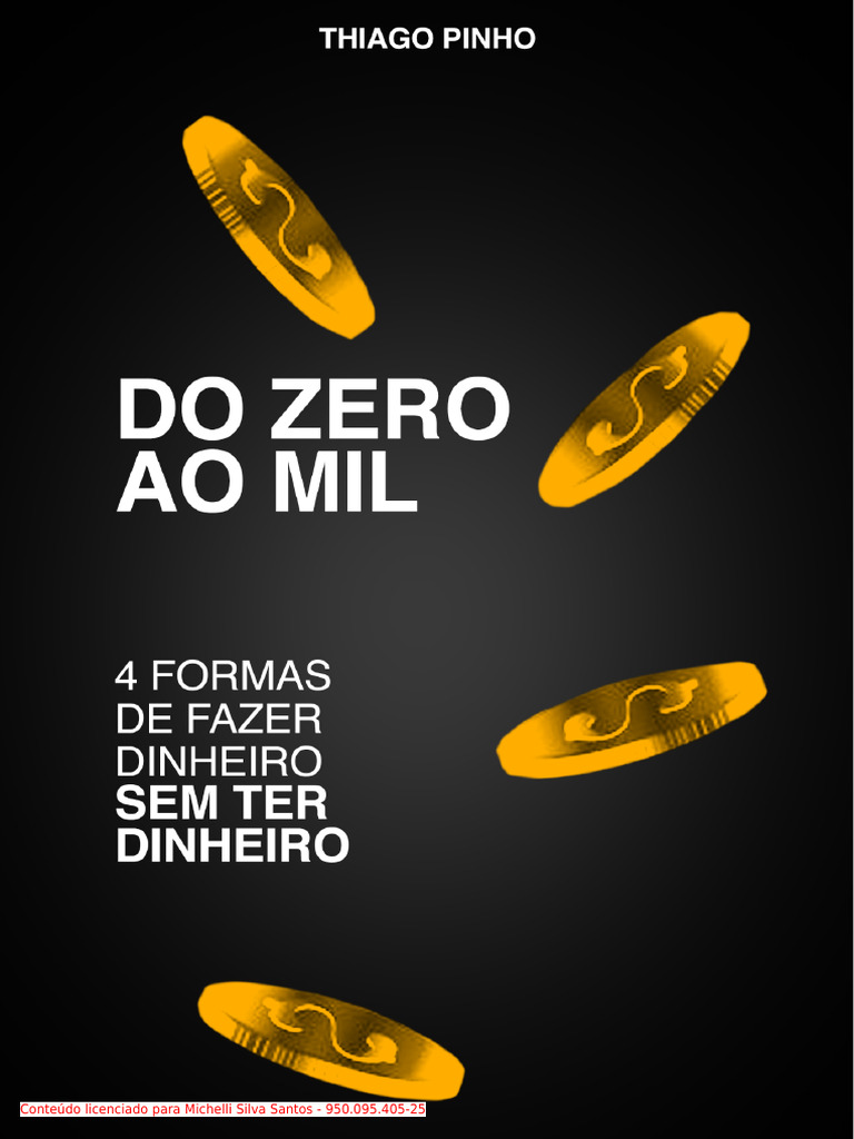 DO ZERO AO MIL Como Fazer Dinheiro Sem Ter Dinheiro | PDF | Dinheiro ...