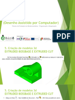 Criação de Modelos EXTRUDED BOSSBASE E EXTRUDED CUT