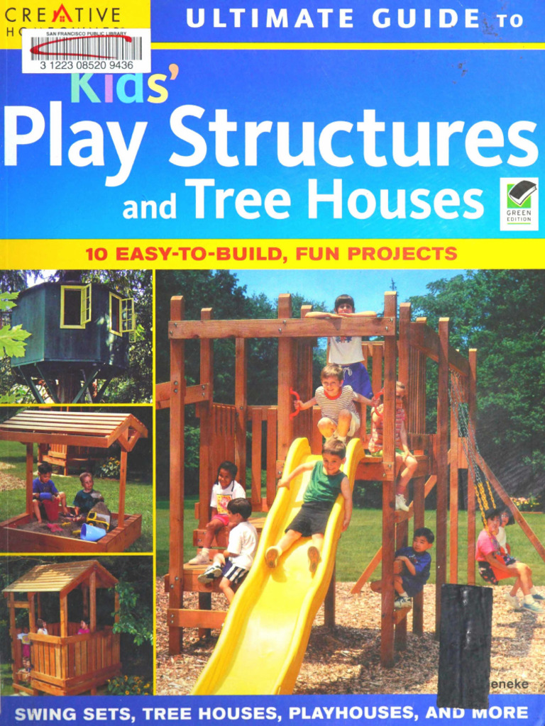 Ultimate Guide To Kids Play Structures and Tree Houses 10 EasyToBuild
