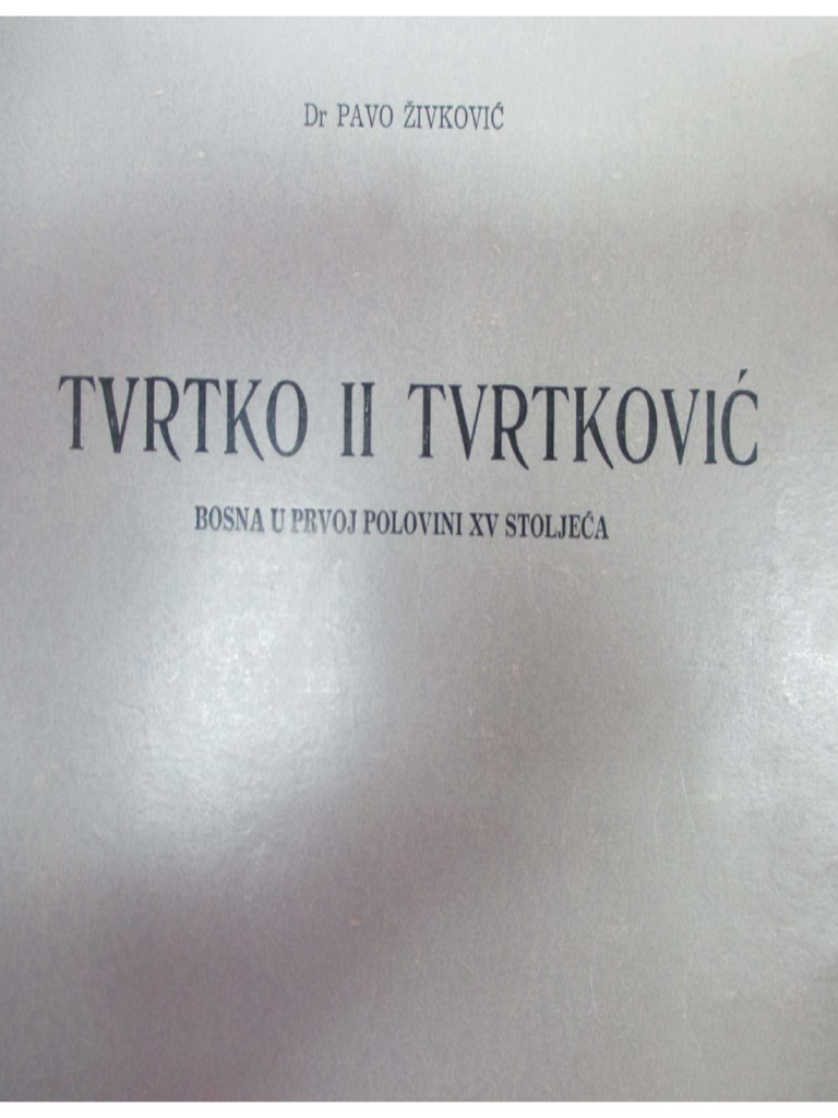 Zivkovic Pavo Tvrtko II Tvrtkovic Bosna U Prvoj Polovini XV Stoljeca